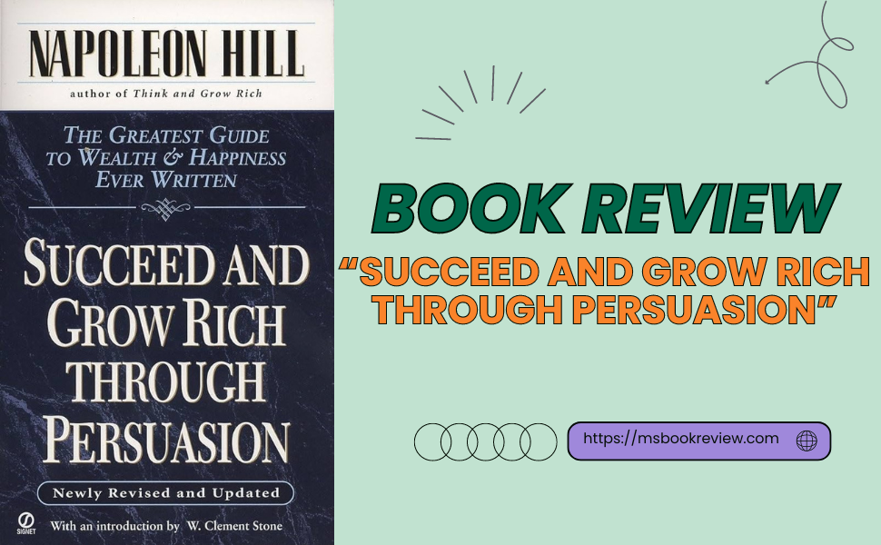 Book Review: Succeed and Grow Rich Through Persuasion